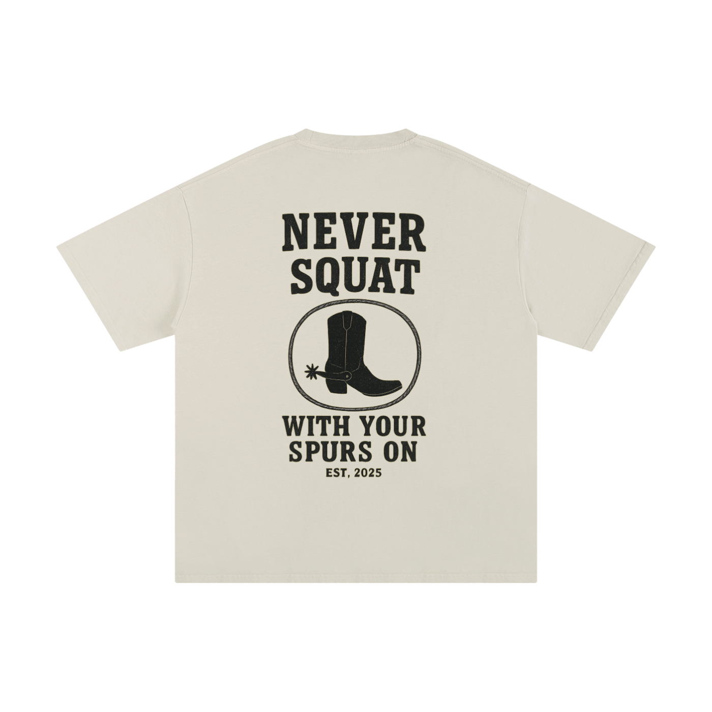 'Never Squat in Your Spurs' Tee
